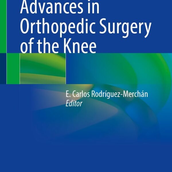 Advances in Orthopedic Surgery of the Knee