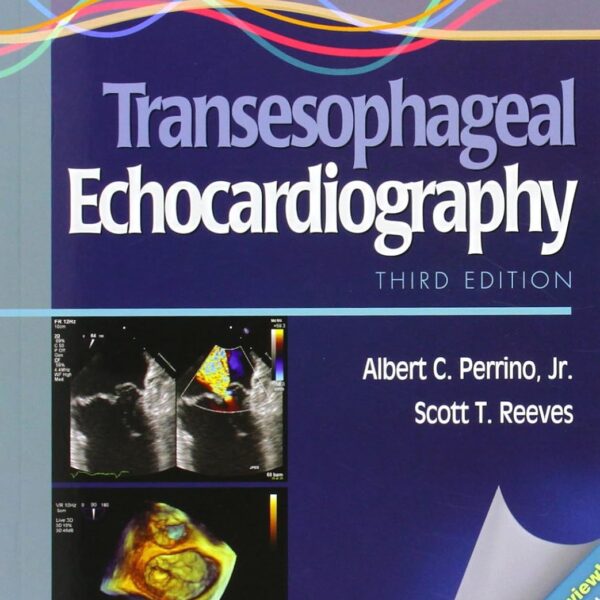 A Practical Approach to Transesophageal Echocardiography, Third Edition