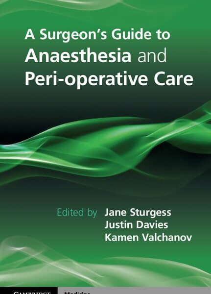 A Surgeon's Guide to Anaesthesia and Peri-operative Care
