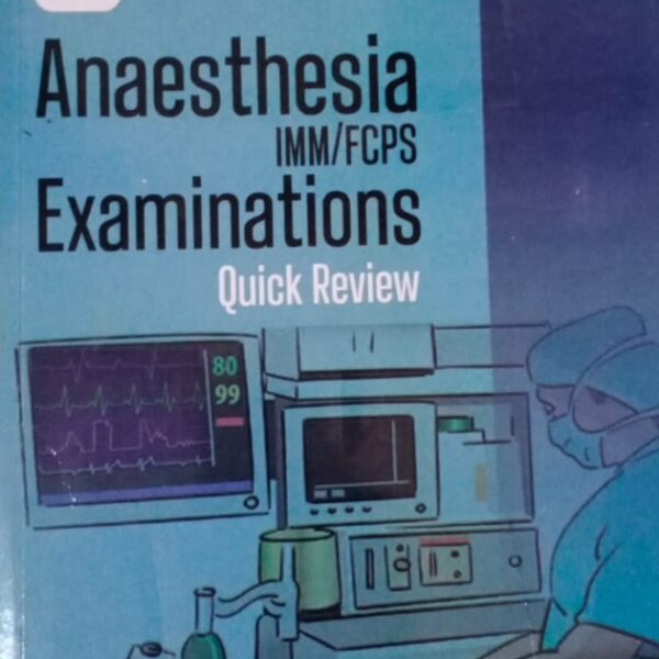 Anaesthesia IMM FCPS Examination Quick Review
