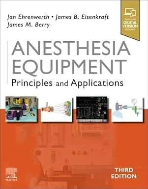 Anesthesia Equipment: Principles and Applications Third Edition