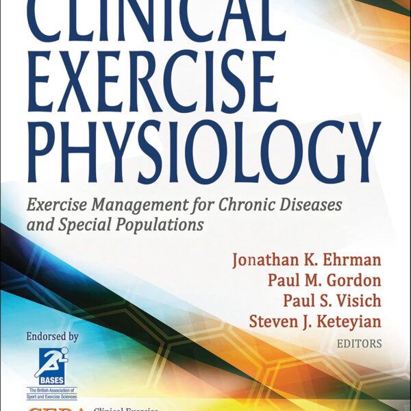 Clinical Exercise Physiology: Exercise Management for Chronic Diseases and Special Populations Fifth Edition