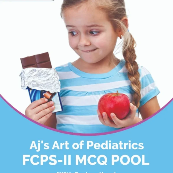 AJ’s Art of Pediatrics FCPS-II MCQs Pool