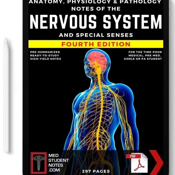 Anatomy, Physiology & Pathology Notes of the Nervous System and Special Senses (4th Edition)