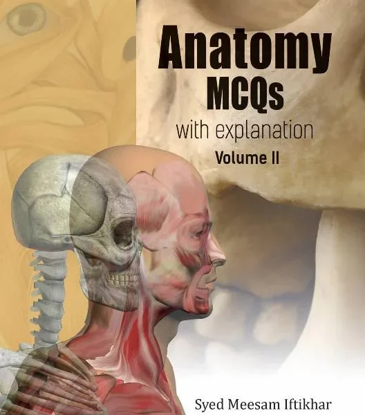 Anatomy MCQs with Explanations Volume 2
