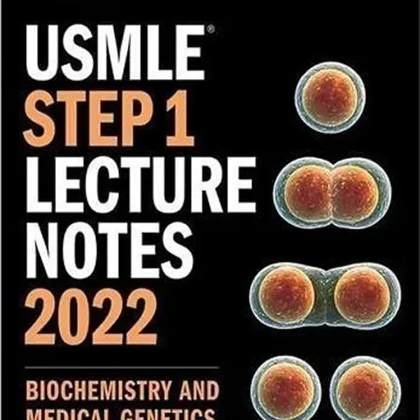Kaplan USMLE Step 1 Biochemistry & Medical Genetics Lecture Notes 2022