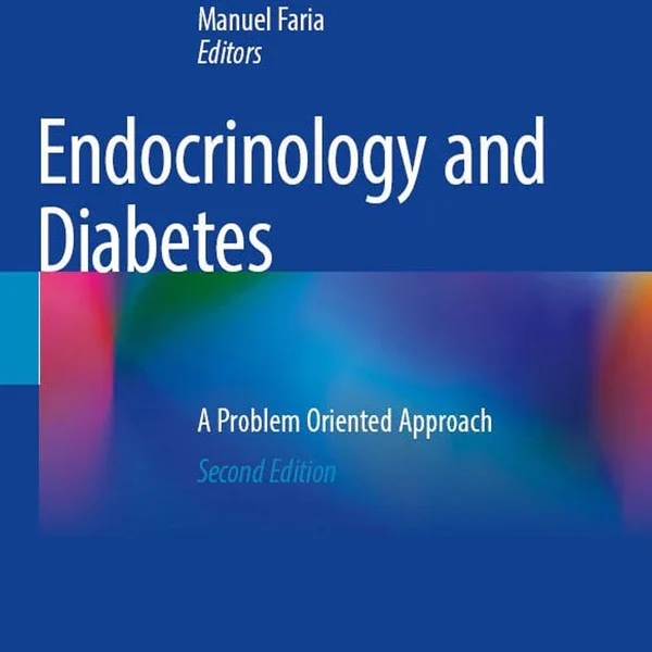 Endocrinology and Diabetes: A Problem Oriented Approach 2nd Edition