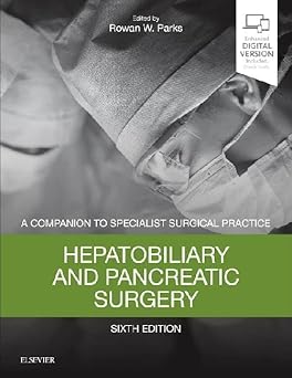 Hepatobiliary and Pancreatic Surgery: A Companion to Specialist Surgical Practice Sixth Edition