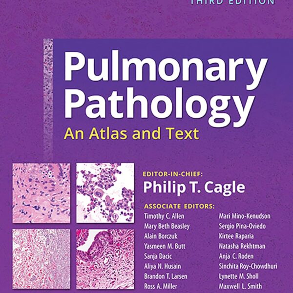 Pulmonary Pathology: An Atlas and Text Third Edition