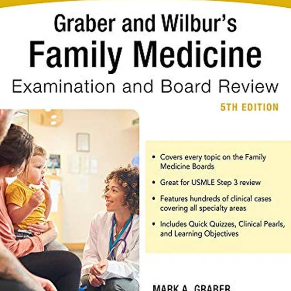 Graber and Wilbur's Family Medicine Examination & Board Review 5th Edition