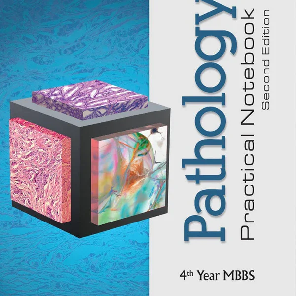 Pathology Practical Note Book For 4th Year MBBS, Second Edition