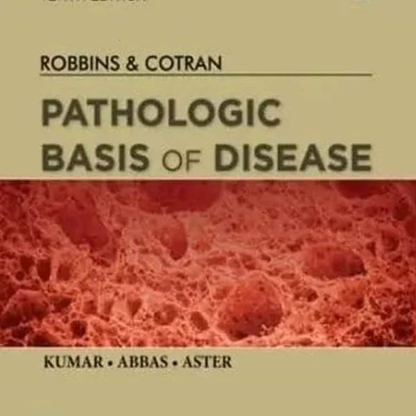Robbins & Cotran Pathologic Basis of Disease Tenth Edition