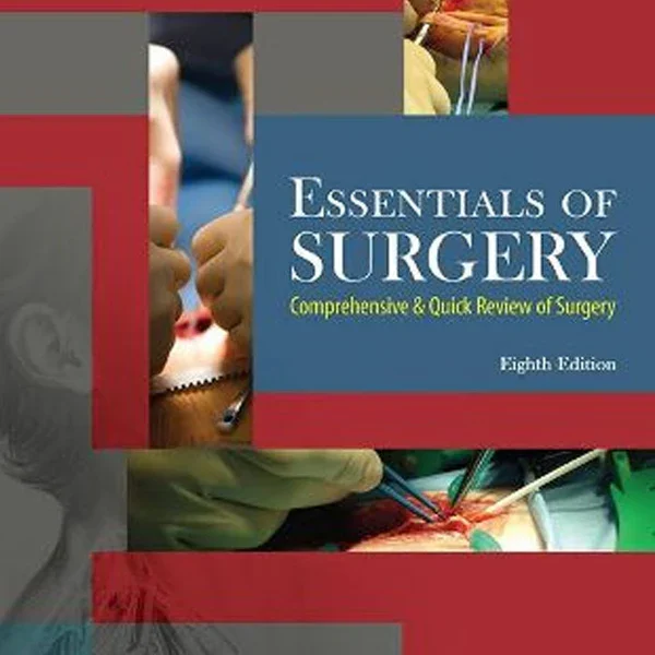 Essentials of Surgery Comprehensive & Quick review of surgery Eighth Edition
