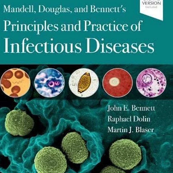 Principles and practice of Infectious Diseases Vol 1, 9th Edition