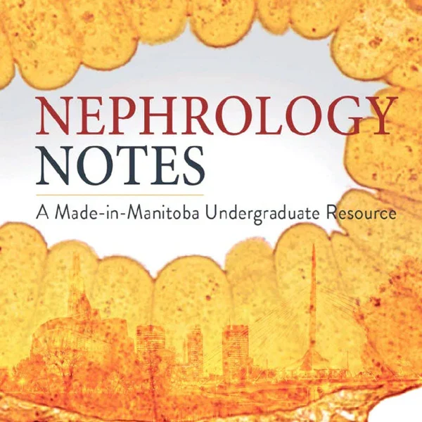 Nephrology Notes: A Made in Manitoba Undergraduate Resource