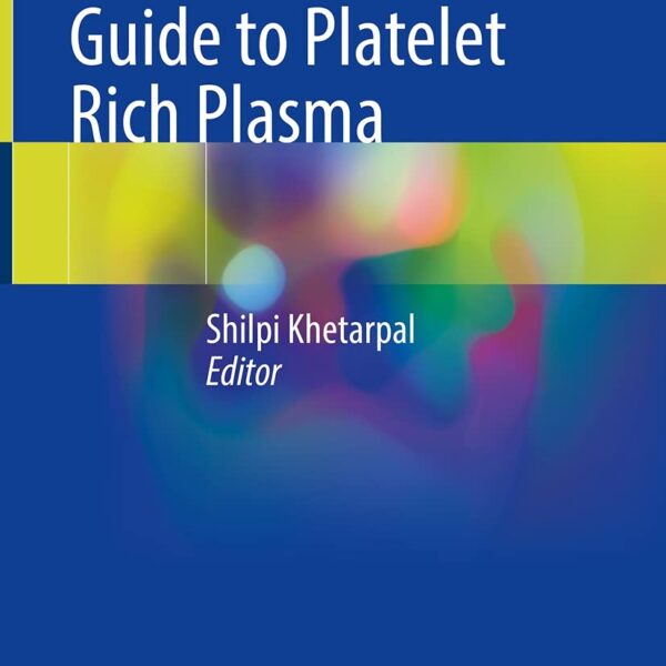 Aesthetic Clinician's Guide to Platelet Rich Plasma