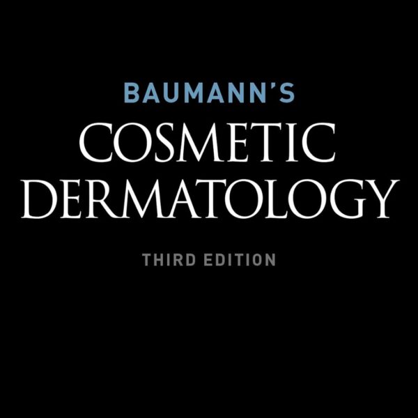 Baumann's Cosmetic Dermatology, Third Edition