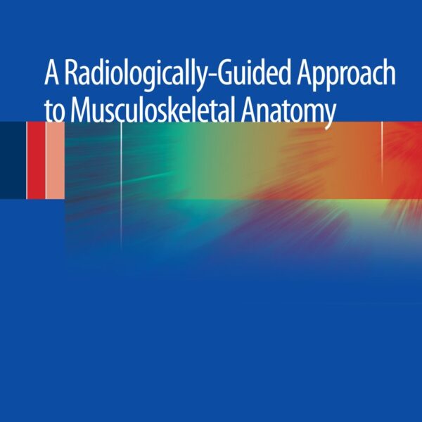 A Radiologically-Guided Approach to Musculoskeletal Anatomy