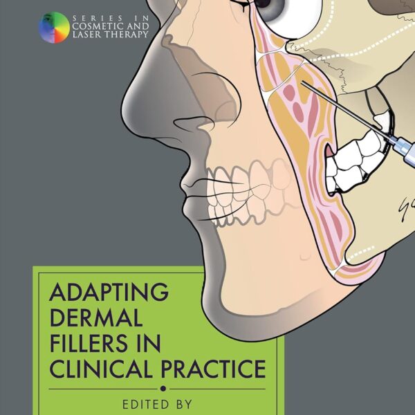 Adapting Dermal Fillers in Clinical Practice