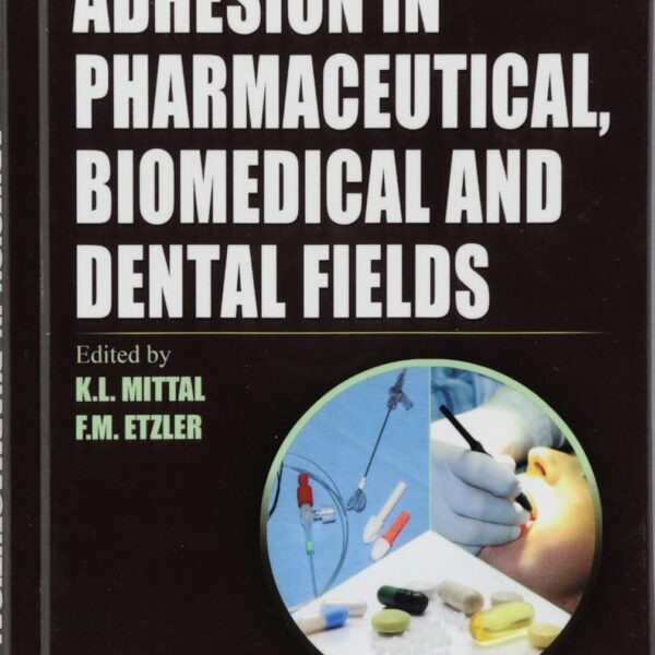 Adhesion in Pharmaceutical, Biomedical, and Dental Fields