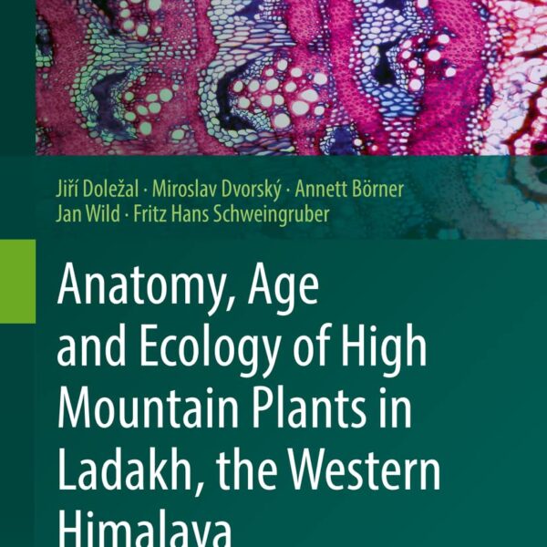 Anatomy, Age and Ecology of High Mountain Plants in Ladakh