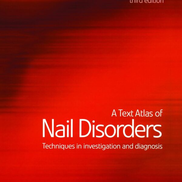 A Text Atlas of Nail Disorders