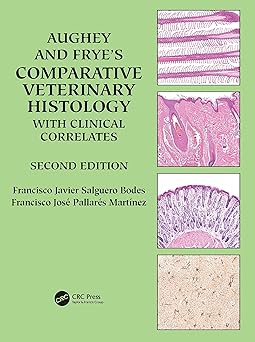 Aughey and Frye’s Comparative Veterinary Histology