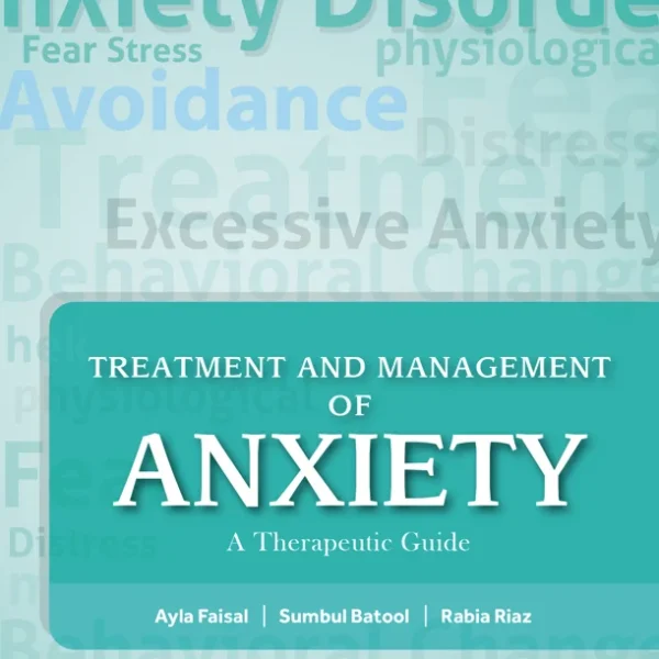 TREATMENT AND MANAGEMENT OF ANXIETY