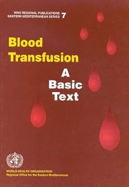 Blood Transfusion: A Basic Text