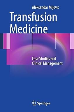 Transfusion Medicine: Case Studies and Clinical Management