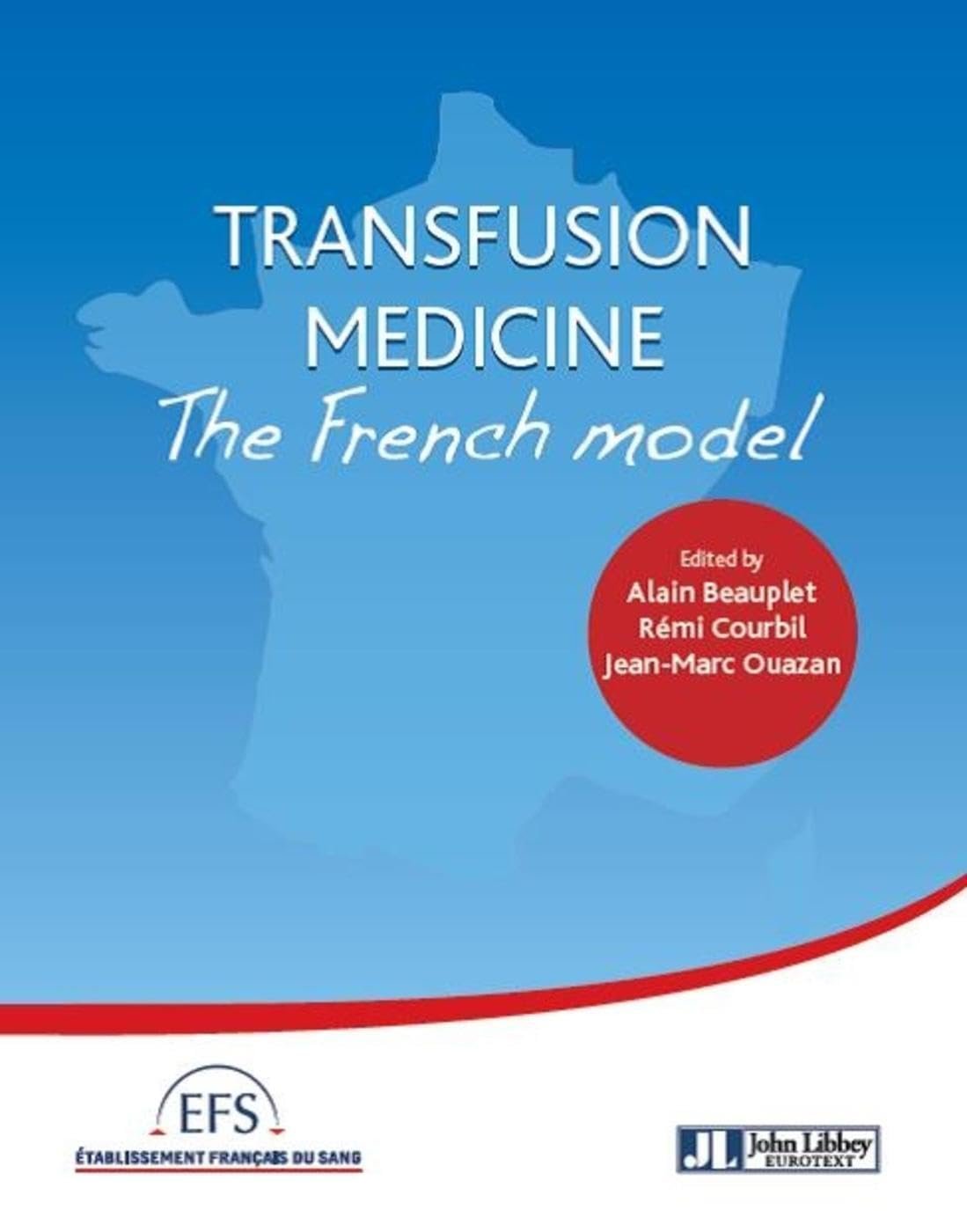 Transfusion medicine : the french model Transfusion medicine : the french model
